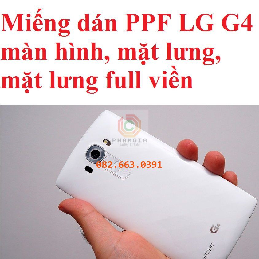 Dán PPF LG G4 bóng, nhám cho màn hình, mặt lưng, full lưng viền siêu bảo vệ