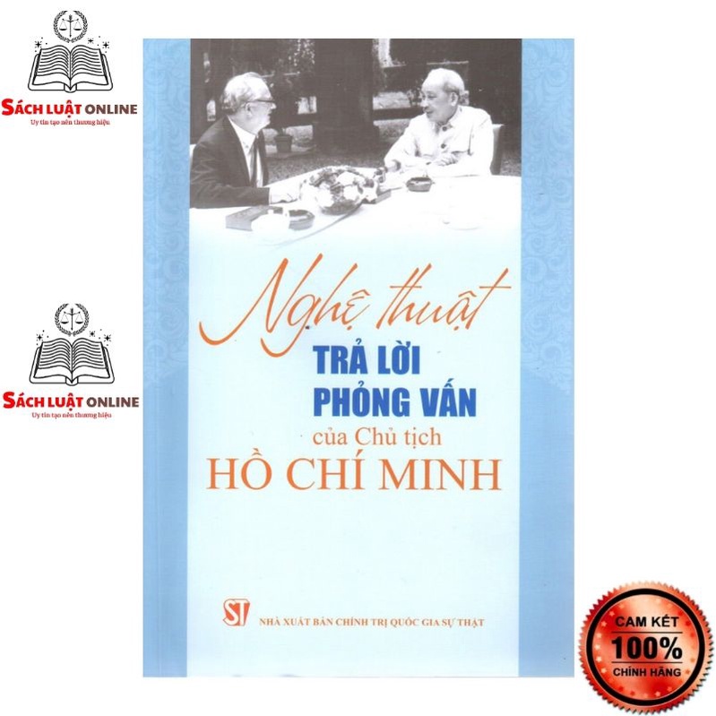 Sách - Nghệ thuật trả lời phỏng vấn của Chủ tịch Hồ Chí Minh