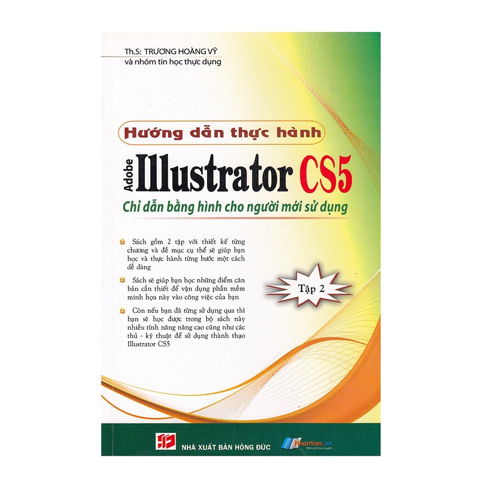 Sách - Hướng Dẫn Thực Hành Adobe Illustrator CS5 (Tập 2) - 8935072876968