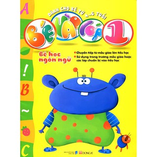 Bé Vào Lớp 1 - Bé Học Ngôn Ngữ (Dành Cho Bé Từ 4-6 Tuổi)