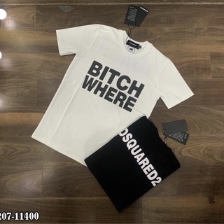 Áo phông Bitch Where - Dsquared2 cực hot 2021