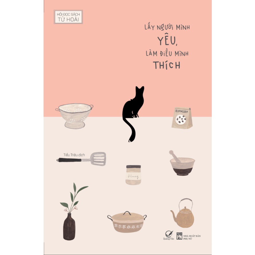 Sách - Lấy người mình yêu, làm điều mình thích