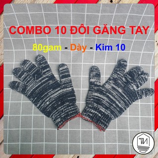 Găng Tay Bảo Hộ Lao Động Loại Dày 80g - [ COMBO 10 ĐÔI ] - Bao Tay Bảo Hộ Lao Động Cơ Khí