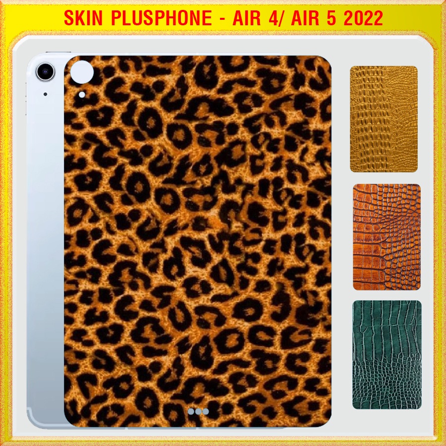 Dán Skin cho mặt sau iPad Air 4 2020, iPad Air 5 2022 10.9 inch vân da cá sấu, da báo