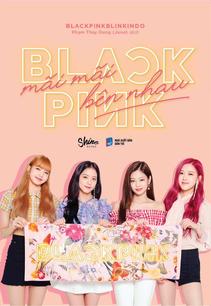 Sách - BLACKPINK Mãi Mãi Bên Nhau - Tặng Kèm 4 Postcard Thành Viên BLACKPINK