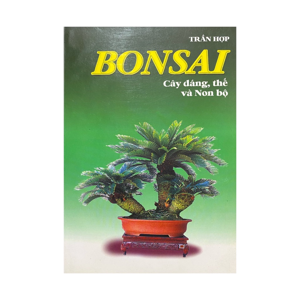 Sách Bonsai Cây dáng , thế và non bộ