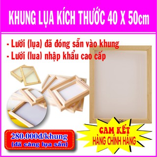 Khung in lụa (40x50cm)-280k/cái (Sản phẩm đã có lưới)