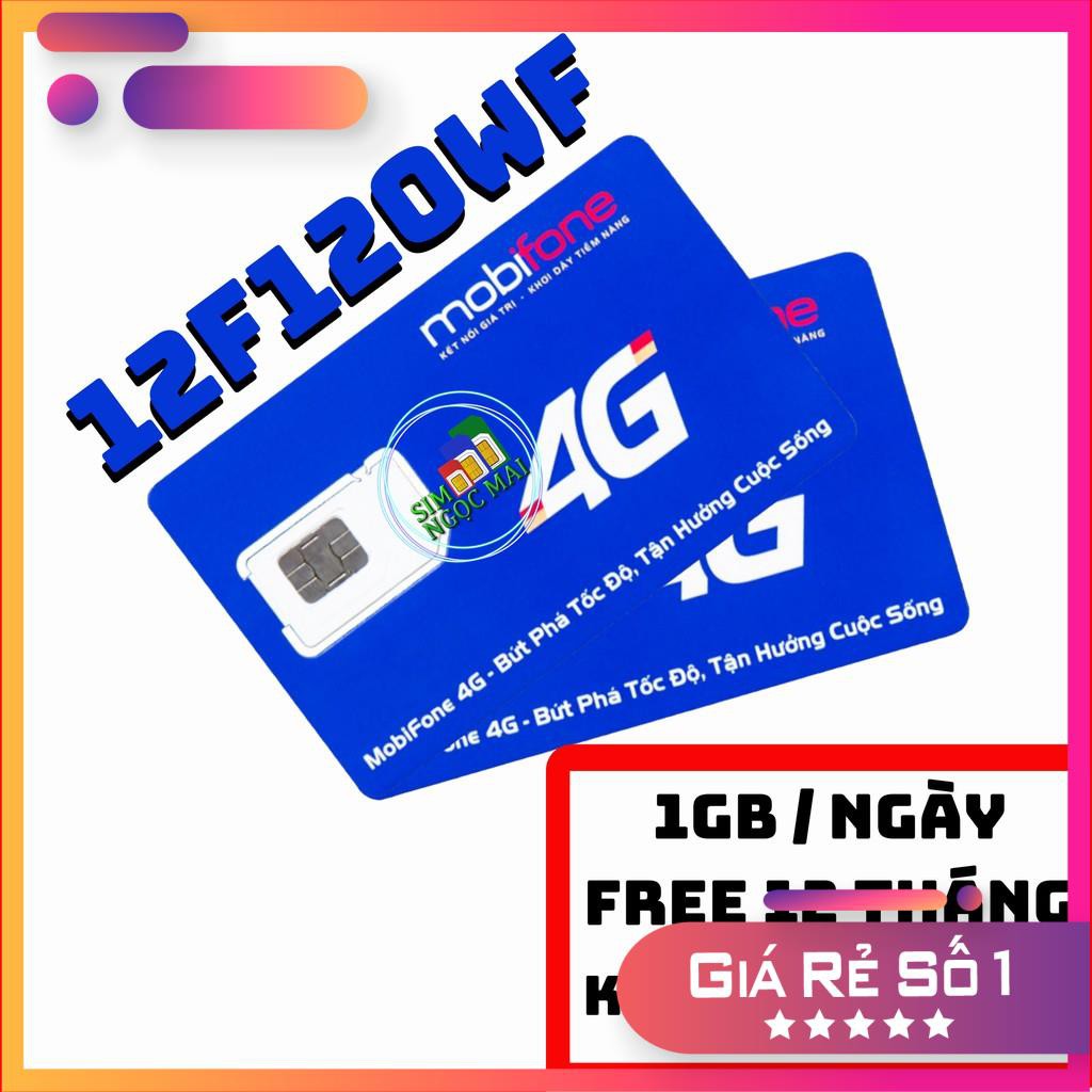 Sim 4G Mobifone F120WF Trọn Gói 1 Năm - Không Giới Hạn Data - 1gb/ngày - 360gb/năm - xài thaga