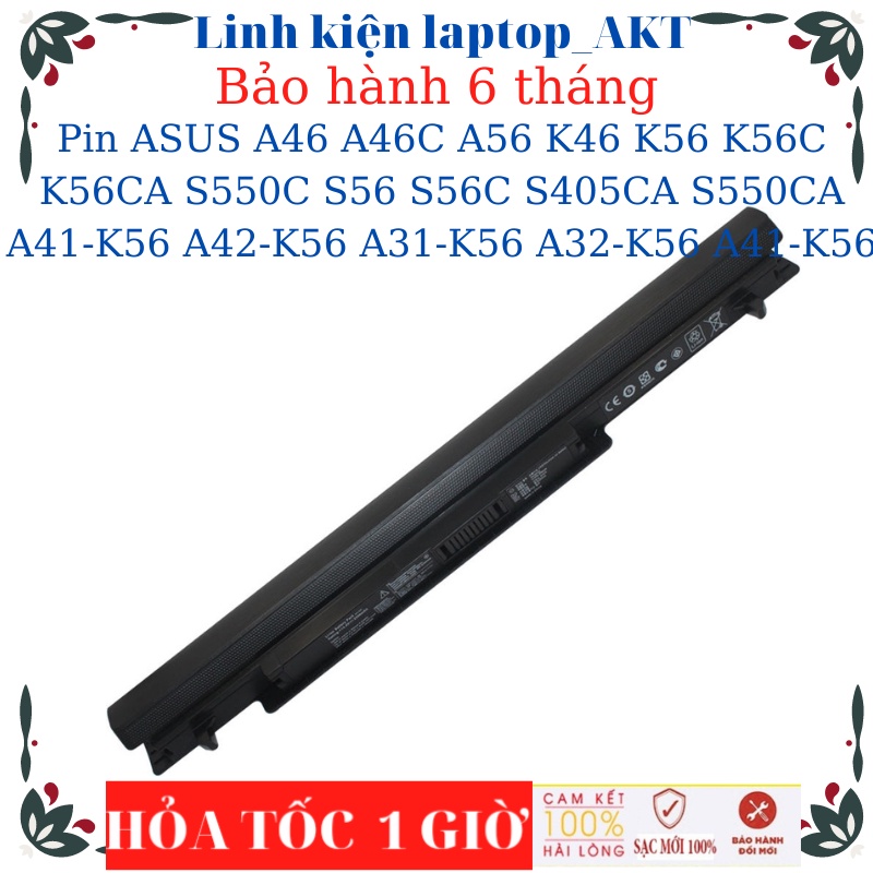 Pin ASUS A46 A46C A56 K46 K56 K56C K56CA S550C S56 S56C S56CA S56CB S56CM S405CA S550CA  A41-K56 A42-K56 A31-K56 A32-K56