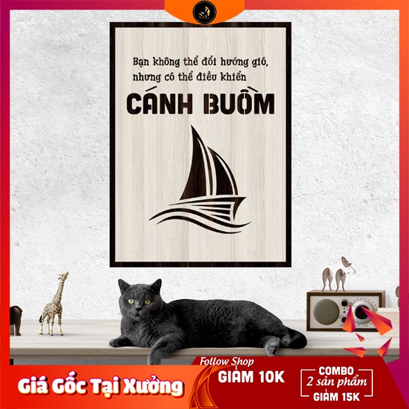 Tranh gỗ DECOR - SLOGAN tạo động lực, Truyền cảm hứng - Bạn không thể đổi hướng gió......cánh buồm