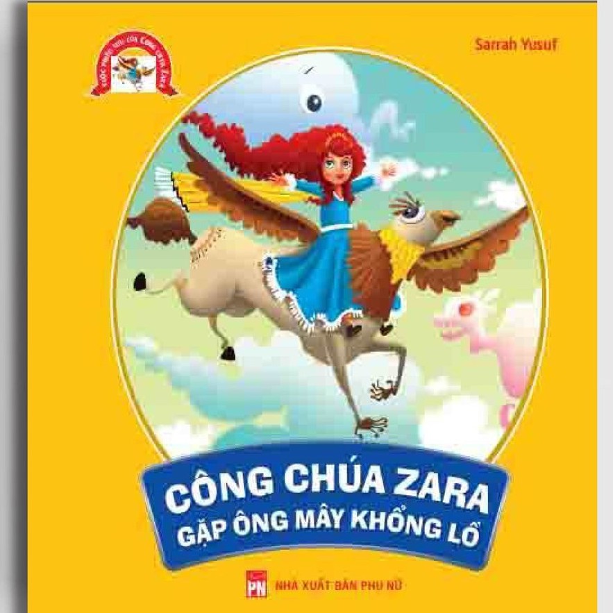 Sách - Những Chuyến Phiêu Lưu Của Công Chúa Zara - Công Chúa Zara Gặp Ông Mây Khủng Lồ