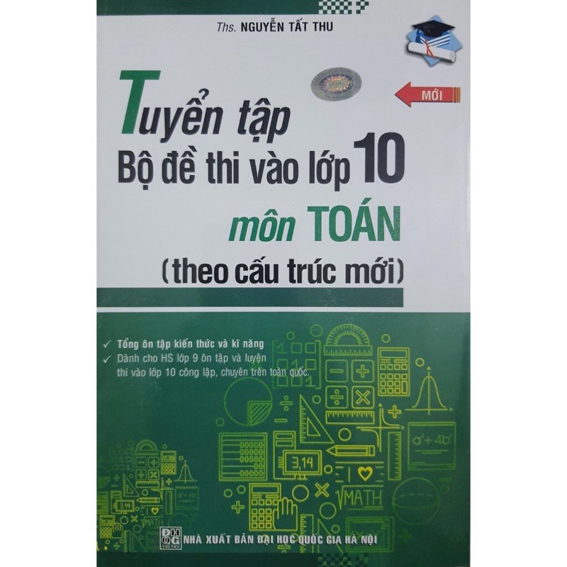 Sách .__. Tuyển Tập Bộ Đề Thi Vào Lớp 10 Môn Toán - Theo Cấu Trúc Mới