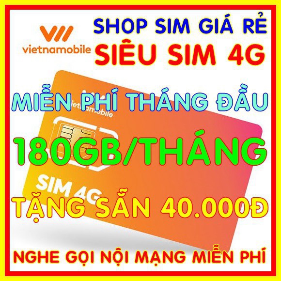 QN004 Siêu Sim 4G Vietnamobile sở hữu 180Gb/Tháng Miễn phí sẵn tháng đầu + Tặng Sẵn 40.000đ + Nghe Gọi Nội Mạng Miễn Phí