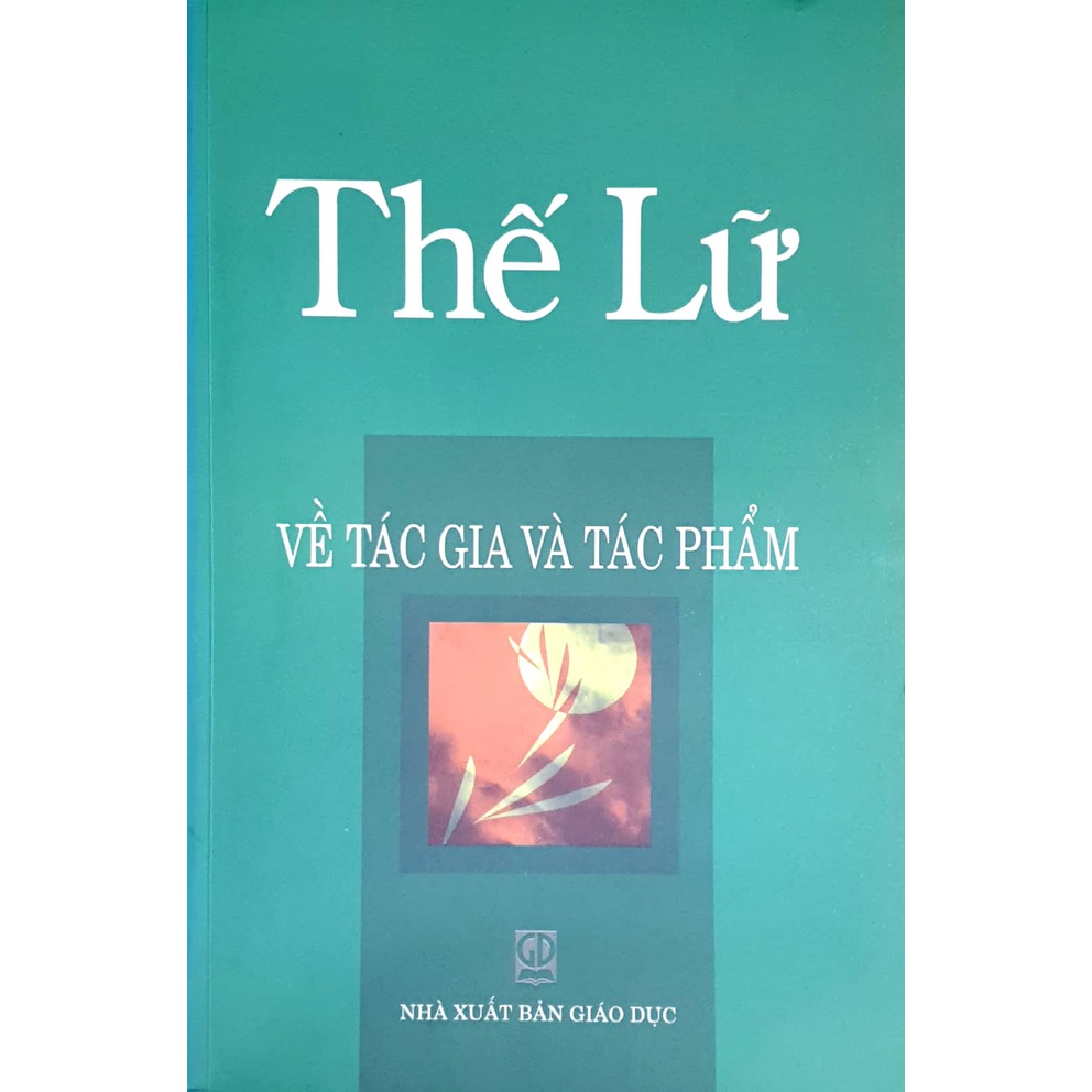 Sách - Thế Lữ - Về tác gia và tác phẩm (Bìa mềm)