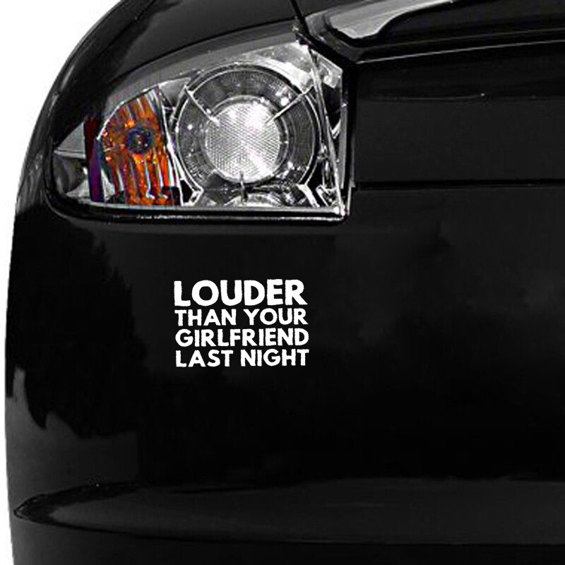 Decal dán trang trí xe hơi hoạ tiết LOUDER THAN YOUR GIRLFRIEND LAST NIGHT bằng vinyl kích thước 15.5cm*10.1cm