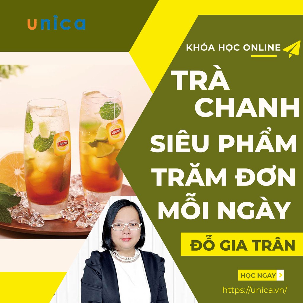 FULL khóa học KINH DOANH - Trà chanh siêu phẩm - trăm đơn mỗi ngày UNICA.VN