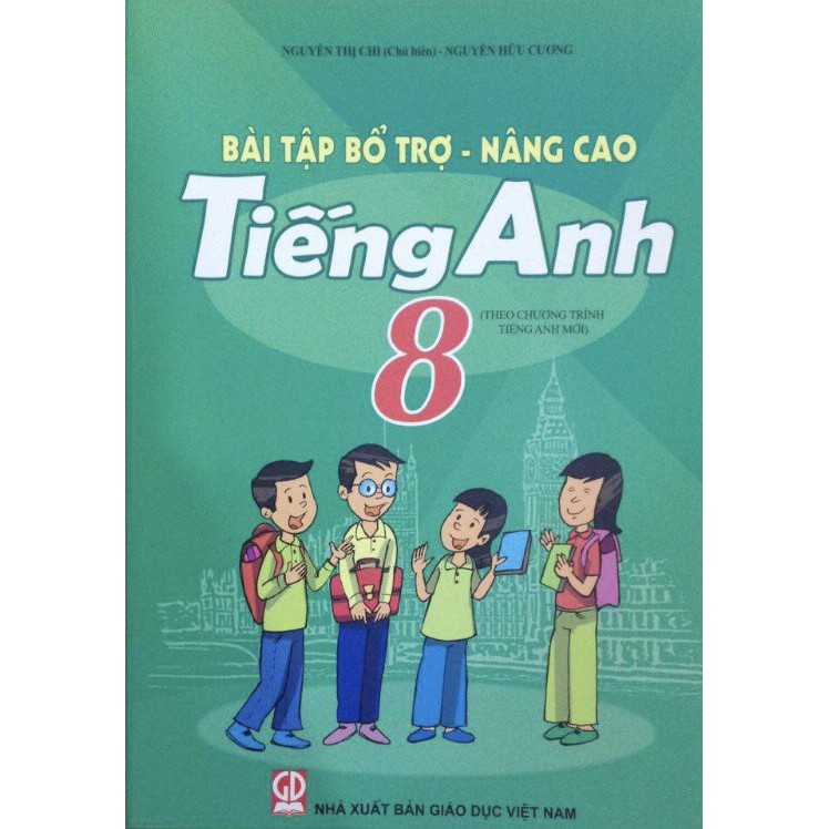 Sách - Bài tập bổ trợ và nâng cao Tiếng anh lớp 8 (Chương trình Tiếng anh mới)