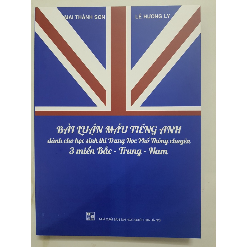 Sách - Bài Luận Mẫu Tiếng Anh dành cho học sinh thi trung học phổ thông chuyên 3 miền Bắc - Trung - Nam
