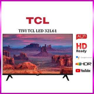 Smart Tivi TCL HD 32 inches 32L61
