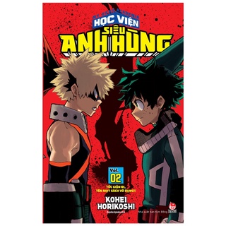 Sách My Hero Academia - Học Viện Siêu Anh Hùng - Tập 2: Tức Giận Đi, Tên Mọt Sách Vô Dụng!! (Tái Bản 2022)