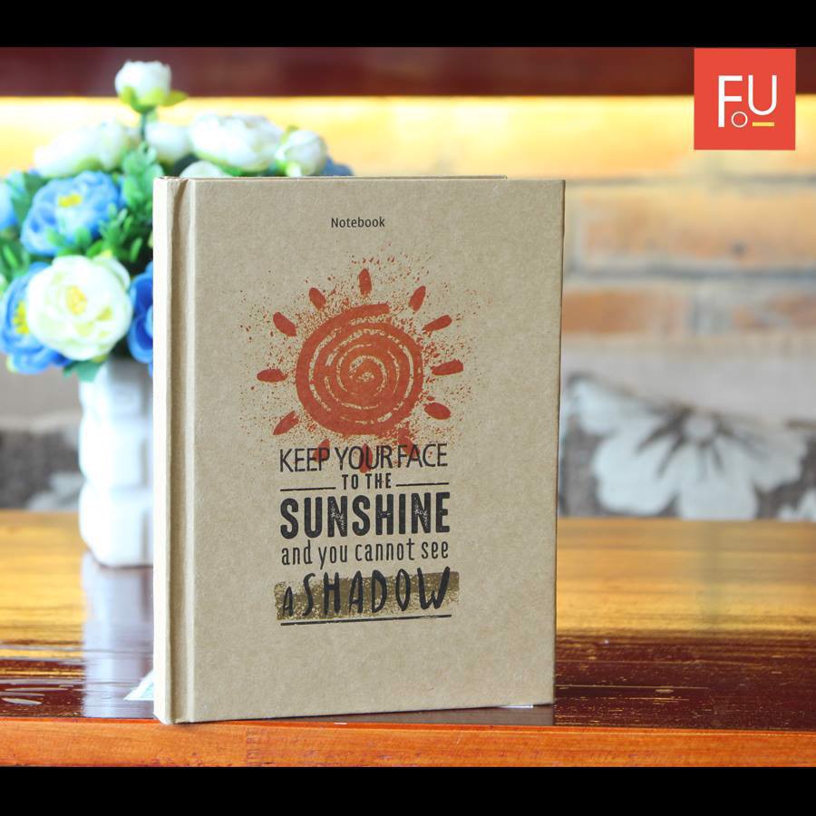 Notebook - Keep Your Face To The Sunshine And You Can Not See A Shadow B45