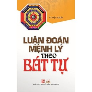 Sách - Luận Đoán Mệnh Lý Theo Bát Tự