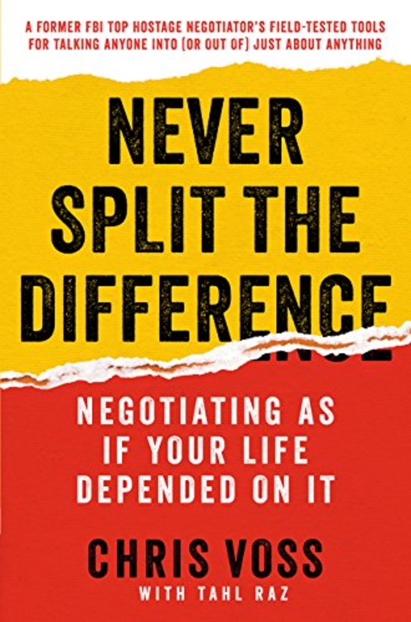 Sách - Never Split the Difference : Negotiating as If Your Life Depended on It by Chris Voss (US edition, paperback)