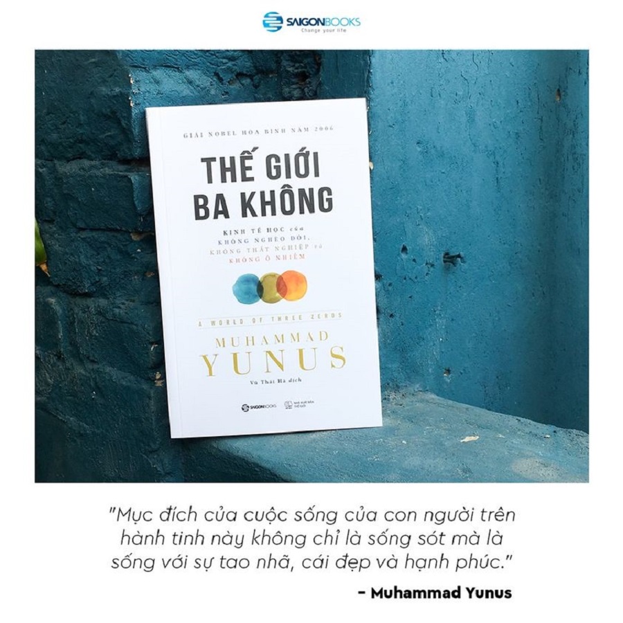 SÁCH: Thế giới ba không: Kinh tế học của Không nghèo đói, Không thất nghiệp và Không ô nhiễm - Tác giả: Muhammad Yunus