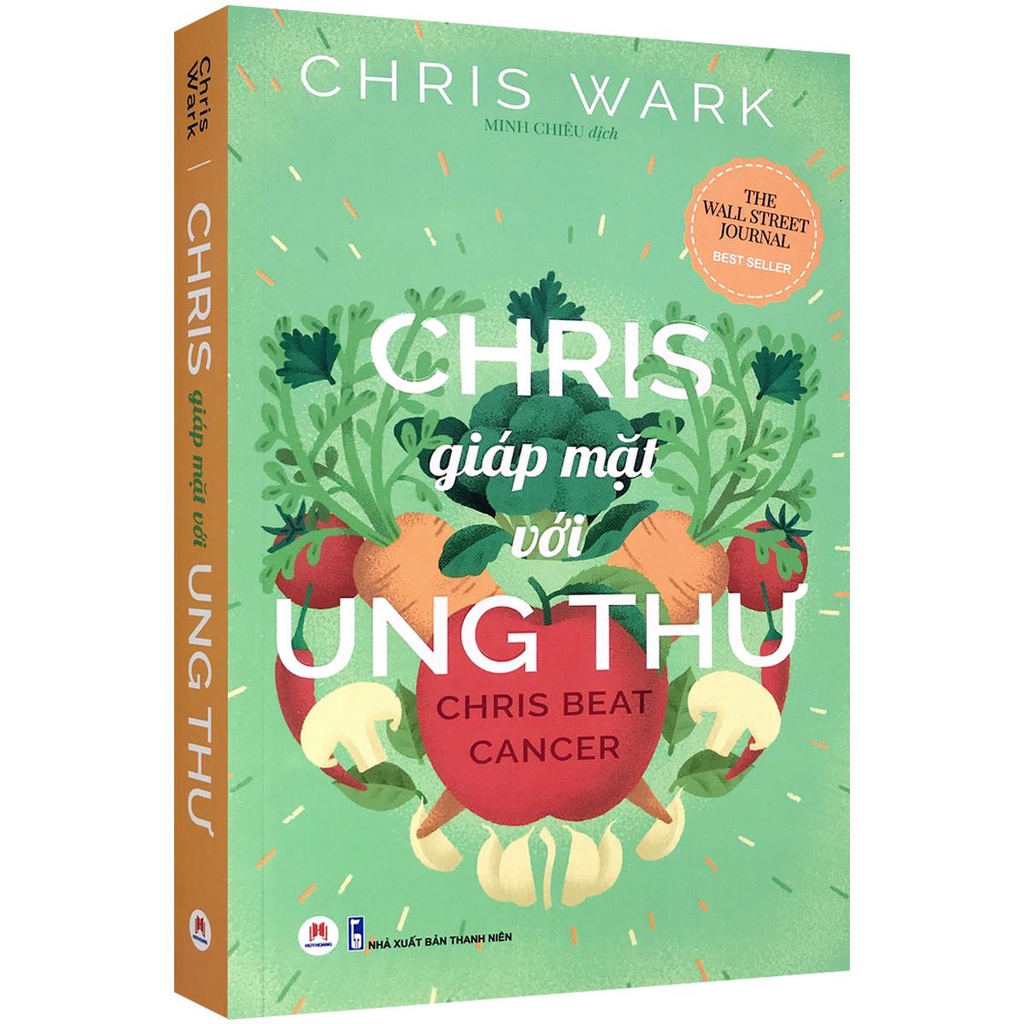 Sách - Chris Giáp Mặt Với Ung Thư (Kèm Bookmark) - Cuốn cẩm nang toàn diện về hành trình chữa lành căn bệnh ung thư