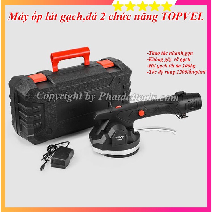 Máy Ốp Lát Gạch Hai Chức Năng TOPVEL V7 - Hít Gạch Và Đầm Rung - Trọn Bộ Máy 2 Pin+1 Sạc - Bảo Hành 6 Tháng