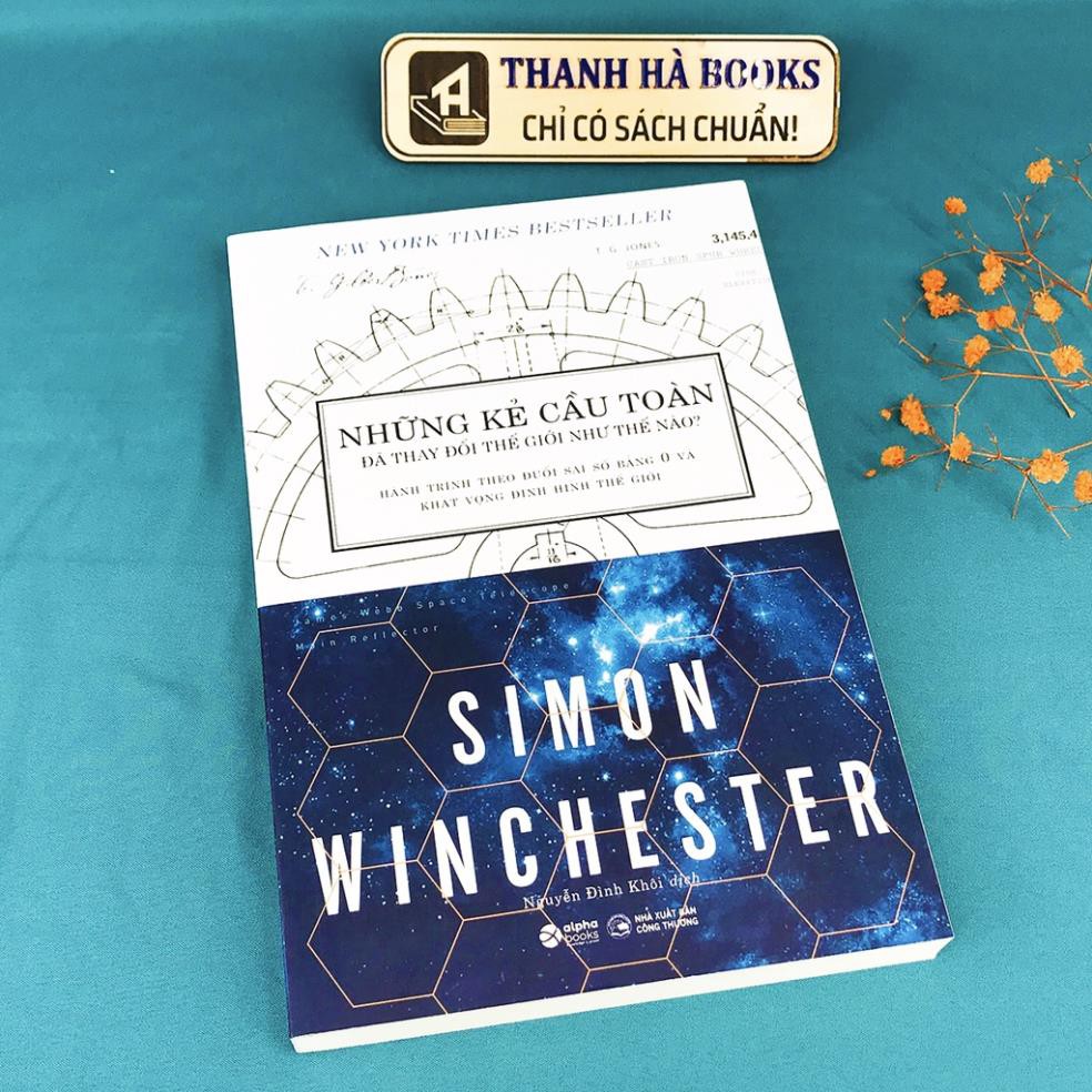 Sách - Những Kẻ Cầu Toàn Đã Thay Đổi Thế Giới Như Thế Nào? [AlphaBooks]