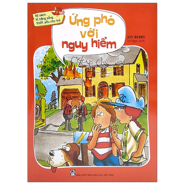 Sách Bộ Sách Kỹ Năng Sống Thiết Yếu Cho Trẻ - Ứng Phó Với Nguy Hiểm (Tái Bản 2021)