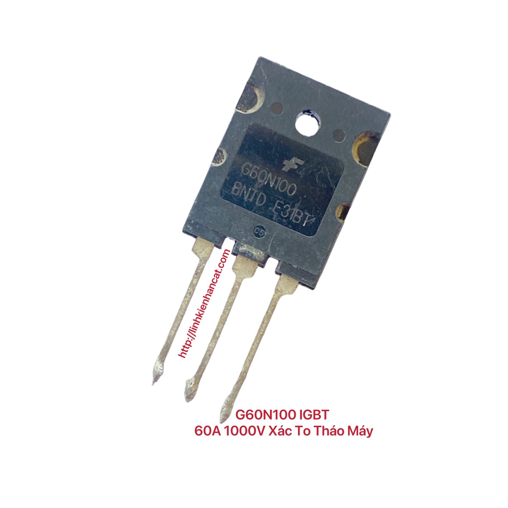 60N100 IGBT 60A 1000V Xác To Tháo Máy
