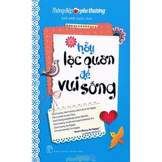 Sách-Thông Điệp Yêu Thương - Hãy Lạc Quan Để Vui Sống