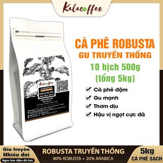 5kg Cà phê Robusta Nguyên chất pha phin truyền thống Gu Đậm - Mạnh - Hậu ngọt Kalacoffee - Phù hợp pha phin , pha máy