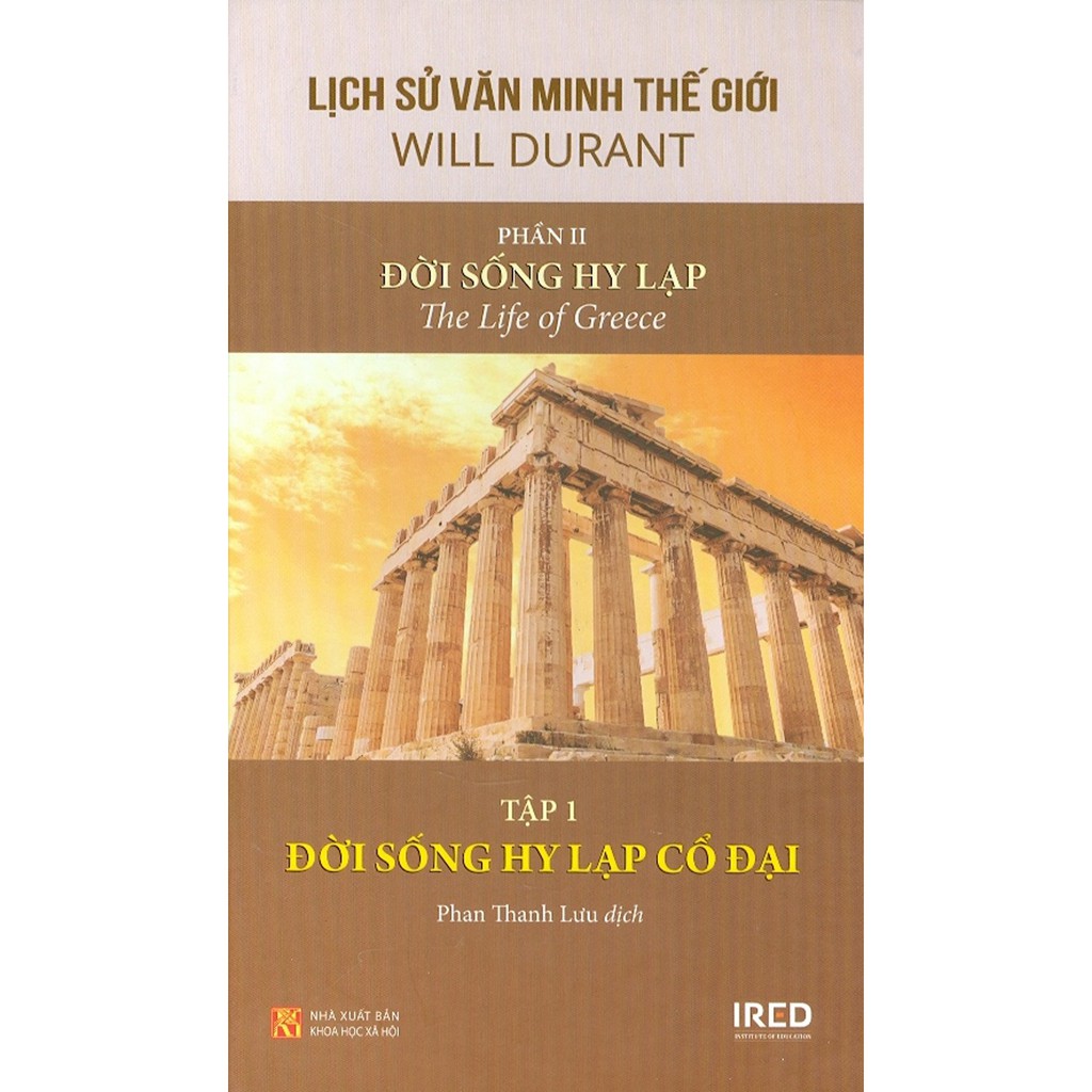 Sách - Lịch Sử Văn Minh Thế Giới Phần II - Đời Sống Hy Lạp Tập 1: Đời Sống Hy Lạp Cổ Đại (Bìa Cứng)