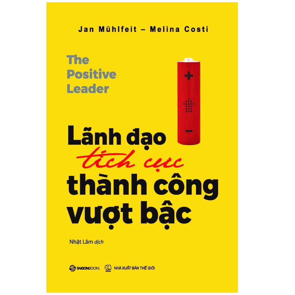 Sách - Lãnh Đạo Tích Cực - Thành Công Vượt Bậc