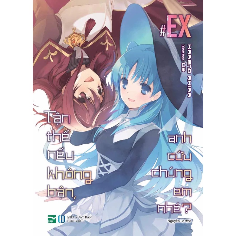 Sách Tận thế nếu không bận, anh cứu chúng em nhé - Tập EX - Ngoại truyện - Light Novel - IPM