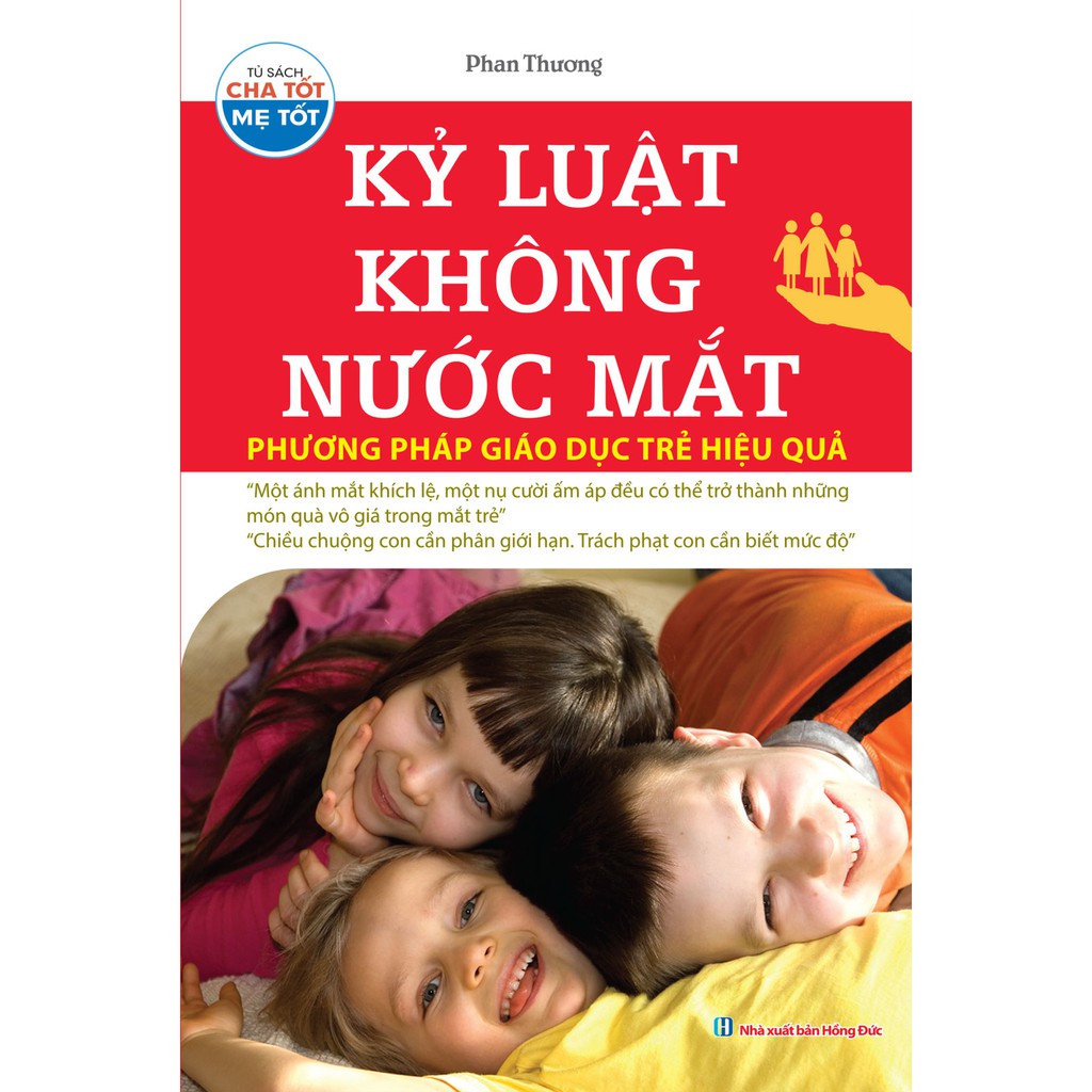 Sách- Kỷ Luật Không Nước Mắt Phương Pháp Giáo Dục Trẻ Hiệu Quả