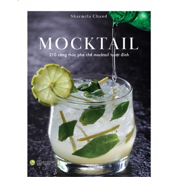 Sách - MOCKTAIL - 210 Công Thức Pha Chế Mocktail Tuyệt Đỉnh