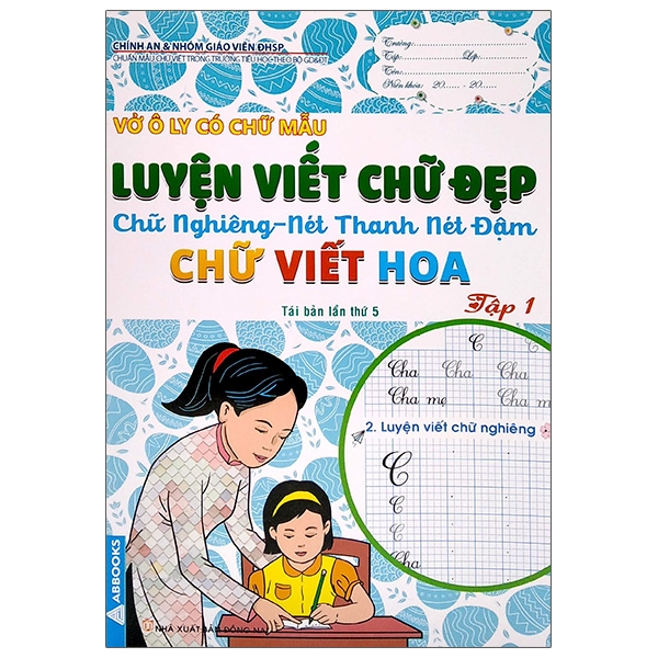 Sách Vở Ô Ly Có Chữ Mẫu Luyện Viết Chữ Đẹp - Chữ Nghiêng, Nét Thanh, Nét Đậm, Chữ Viết Hoa - Tập 1