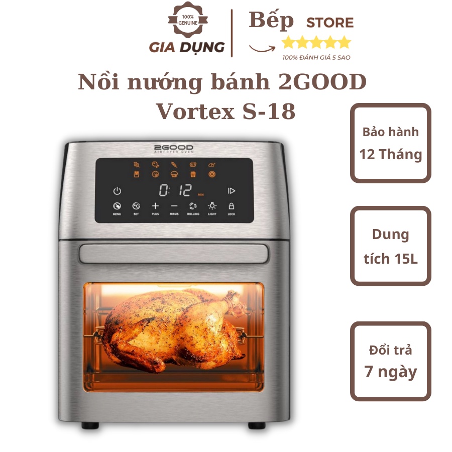 Nồi chiên không dầu, nồi nướng bánh 2GOOD Vortex S-18 Air Fryer Oven dung tích 15 lít, chất liệu ino