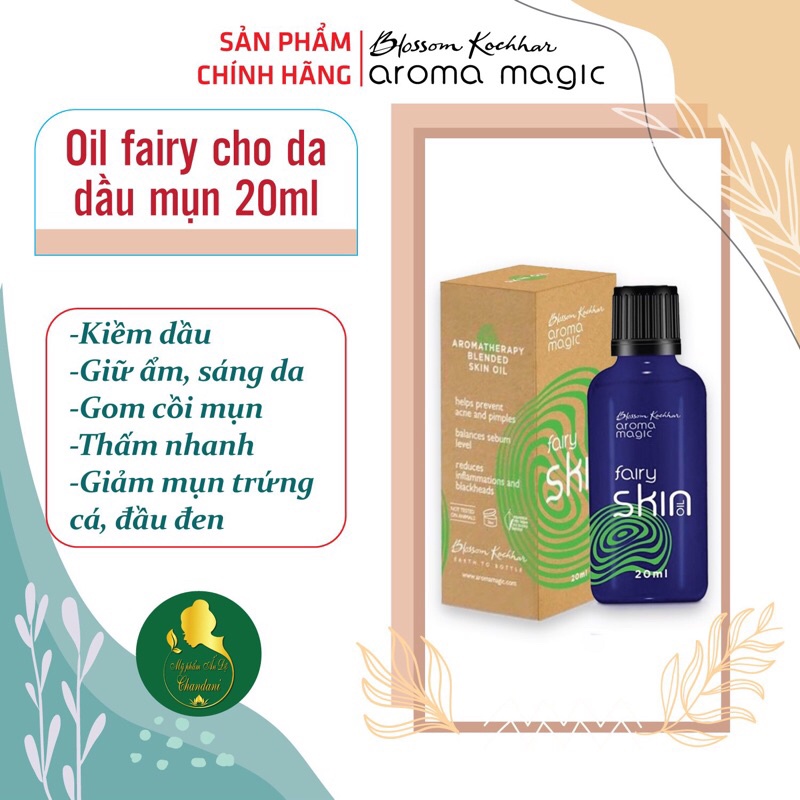 Fairy oil giảm mụn, kiềm dầu, thu nhỏ lỗ chân lông Aromamagic 20ml