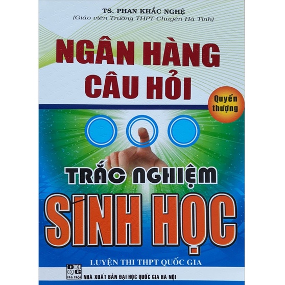 Sách - Ngân Hàng Câu Hỏi Trắc Nghiệm Sinh Học - Quyển Thượng
