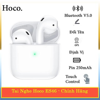 Tai Bluetooth HOCO. ES46 TWS Pro V5.0 - Định vị Tai nghe Popup - Đổi tên - Cảm ứng - Pin 250mAh - Chính hãng