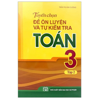 Sách - Tuyển Chọn Đề Ôn Luyện Và Tự Kiểm Tra Toán 3 - Tập 2