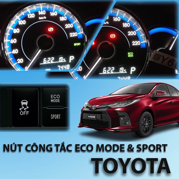 Chế độ ECO Mode và SPORT zin theo xe Toyota Vios , Yaris 2018-2022 hàng cắm giắc zin 100% - có kĩ thuật hướng dẫn Lắp.