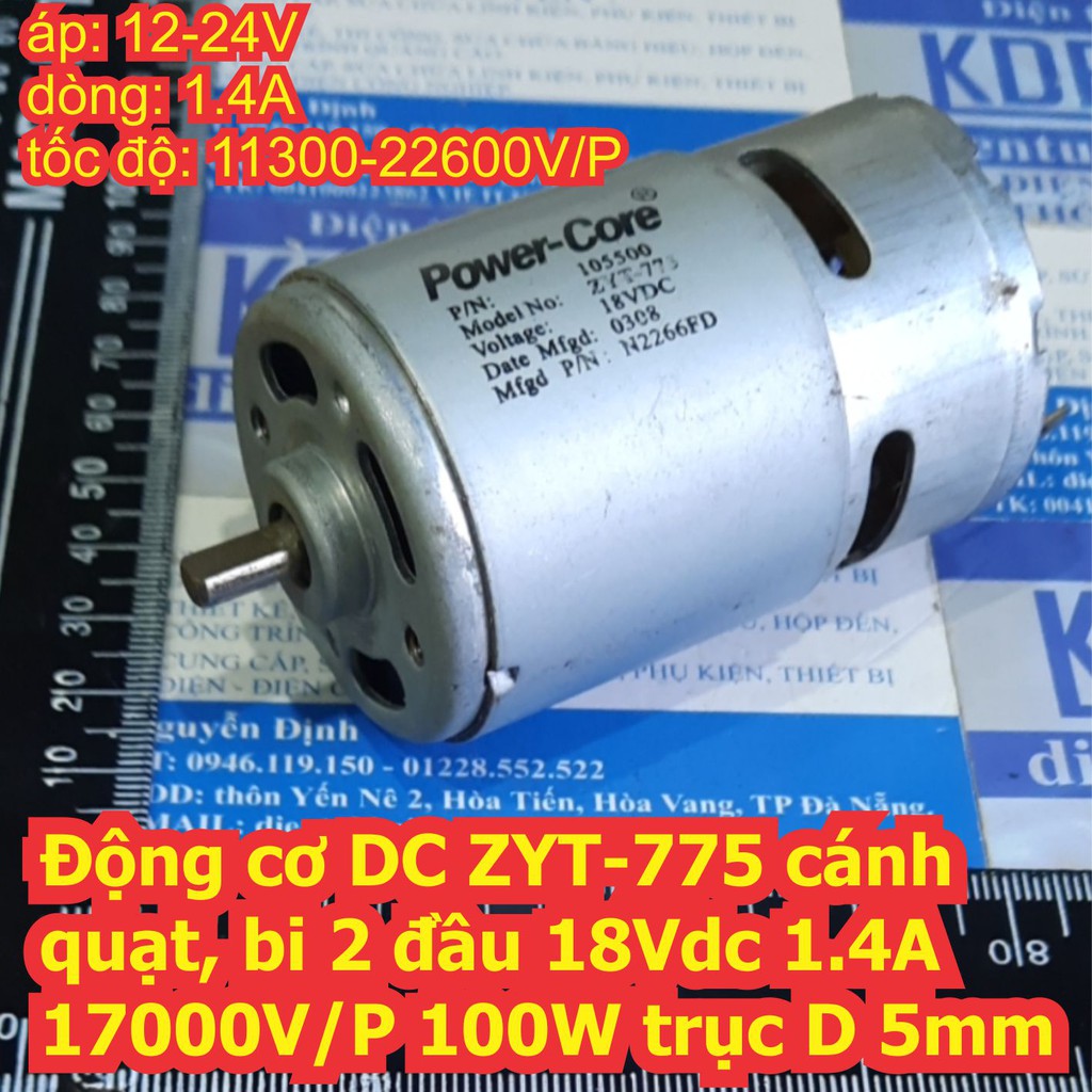 Động cơ DC 775 ZYT-775 cánh quạt, ổ bi 2 đầu 18Vdc 1.4A 17000V/P 100W trục D 5mm 350g kde7334