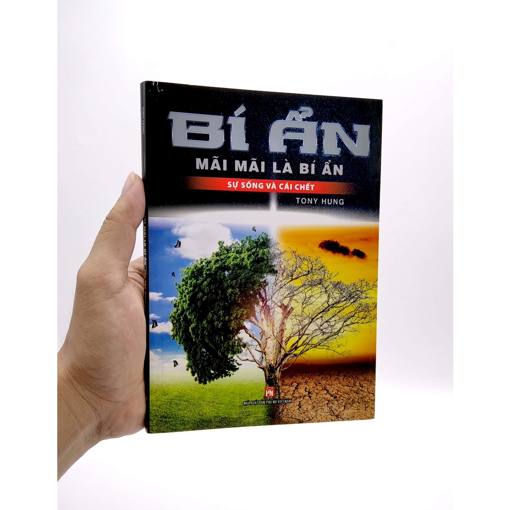 Sách Bí Ẩn Mãi Mãi Là Bí Ẩn - Sự Sống Và Cái Chết