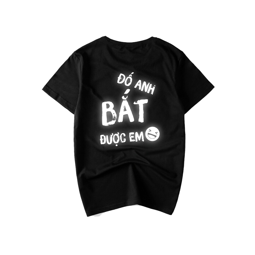 Áo thun phản quang unisex in chữ đố anh bắt được em chất cotton thun co giãn 4 chiều | BigBuy360 - bigbuy360.vn